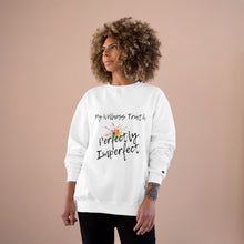 Load image into Gallery viewer, My Wellness Truth Perfectly Imperfect- Champion Sweatshirt