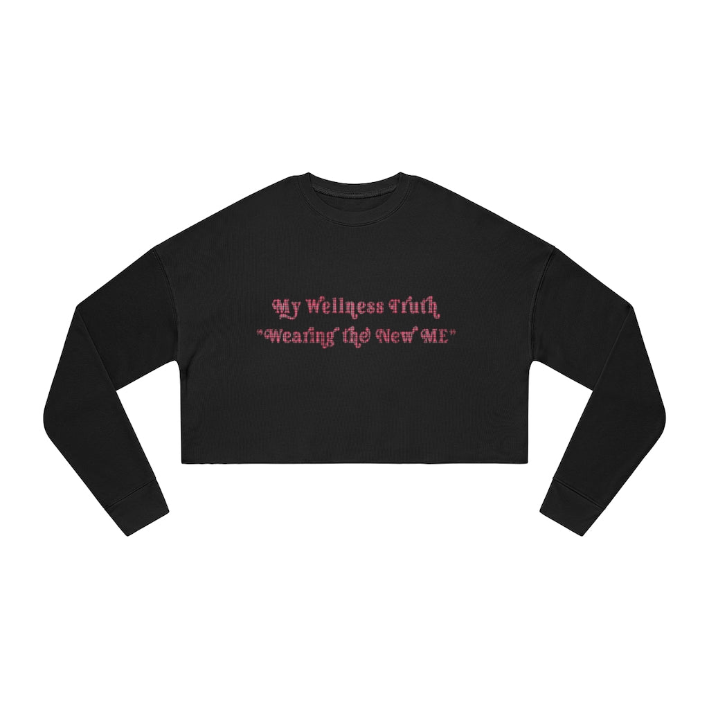 My Wellness Truth Women's Cropped Sweatshirt