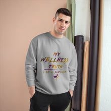 Load image into Gallery viewer, My Wellness Truth- Champion Sweatshirt
