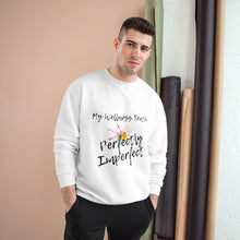 Load image into Gallery viewer, My Wellness Truth Perfectly Imperfect- Champion Sweatshirt
